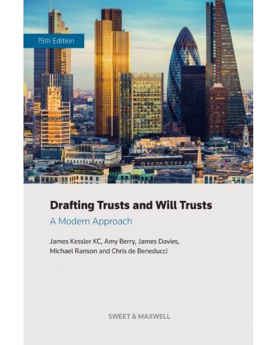 Drafting Trusts and Will Trusts: A Modern Approach, 15th Edition