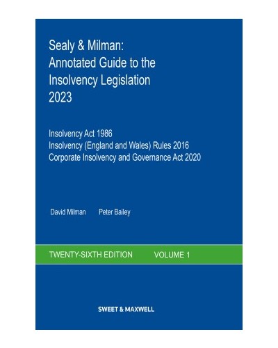 Sealy & Milman: Annotated Guide to the Insolvency Legislation 2023 Volumes 1 & 2 with Supplement