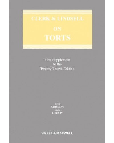 Clerk & Lindsell On Torts, 24th Edition (1st Supplement)