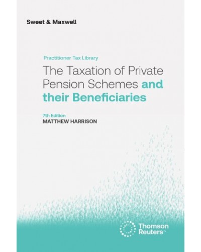 The Taxation of Private Pension Schemes and their Beneficiaries 7th ed