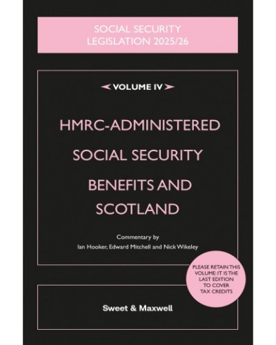 Social Security Legislation 2025/26 Volume IV: HMRC-Administered Social Security Benefits and Scotland