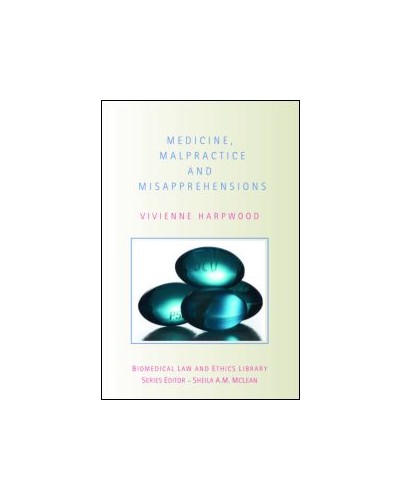 Medicine, Malpractice and Misapprehensions