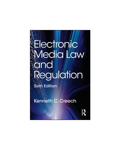 Electronic Media Law and Regulation, 6th Edition
