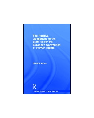 The Positive Obligations of the State under the European Convention of Human Rights