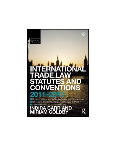 International Trade Law Statutes and Conventions 2011-2013, 2nd Edition