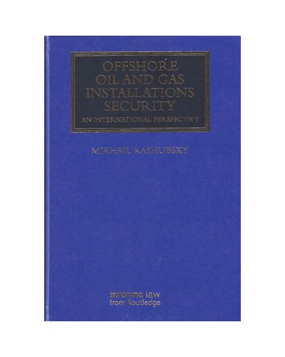 Offshore Oil and Gas Installations Security: An International Perspective