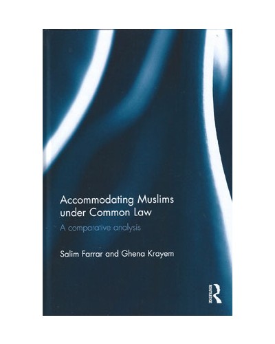 Accommodating Muslims under Common Law: A Comparative Analysis