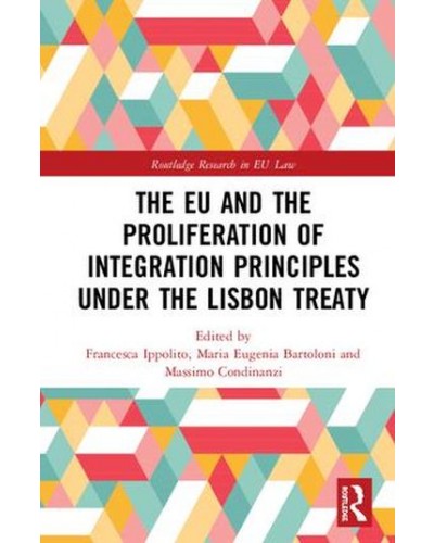 The EU and the Proliferation of Integration Principles Under the Lisbon Treaty