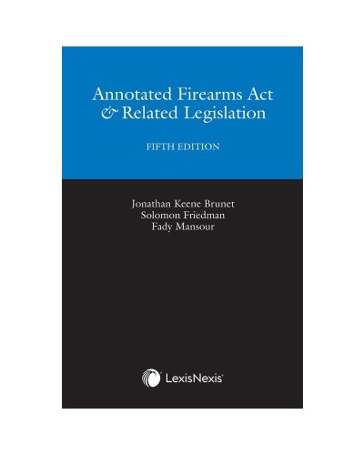 Annotated Firearms Act & Related Legislation 5th Edition