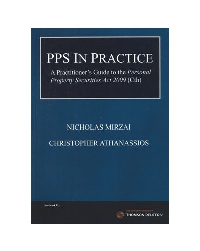 PPS in Practice: A Practitioner's Guide to the Personal Property Securities Act 2000 (Cth)