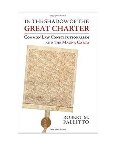 In the Shadow of the Great Charter: Common Law Constitutionalism and the Magna Carta