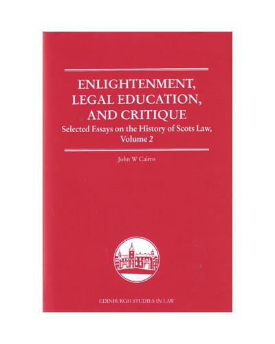 Enlightenment, Legal Education, and Critique: Selected Essays on the History of Scots Law, Volume 2