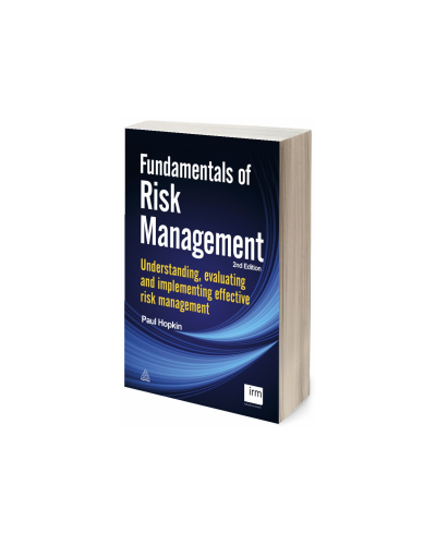 Fundamentals of Risk Management: Understanding Evaluating and Implementing Effective Risk Management