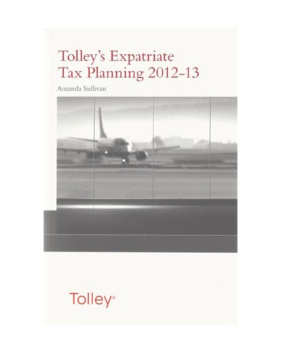 Tolley's Expatriate Tax Planning 2012-2013