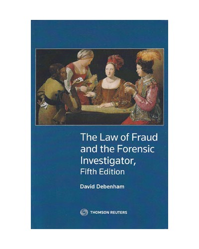 The Law of Fraud and the Forensic Investigator 5th Edition