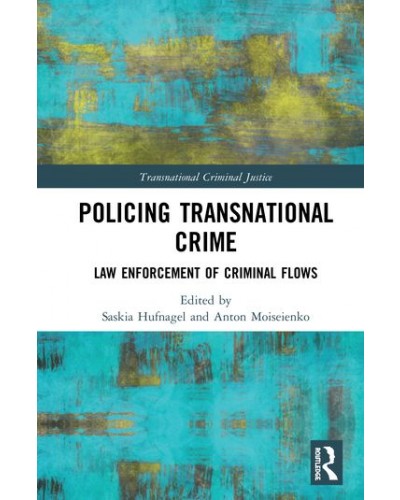 Policing Transnational Crime: Law Enforcement of Criminal Flows