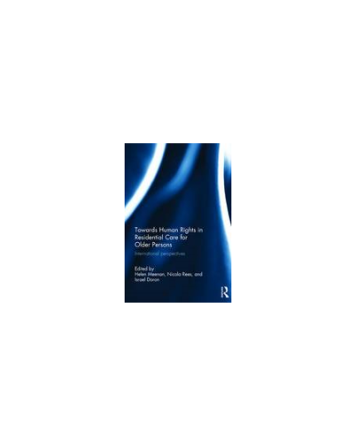 Towards Human Rights in Residential Care for Older Persons: International Perspectives