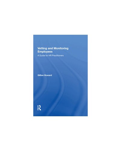 Vetting and Monitoring Employees: A Guide for HR Practitioners