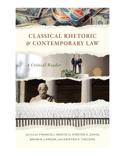 Classical Rhetoric and Contemporary Law: A Critical Reader