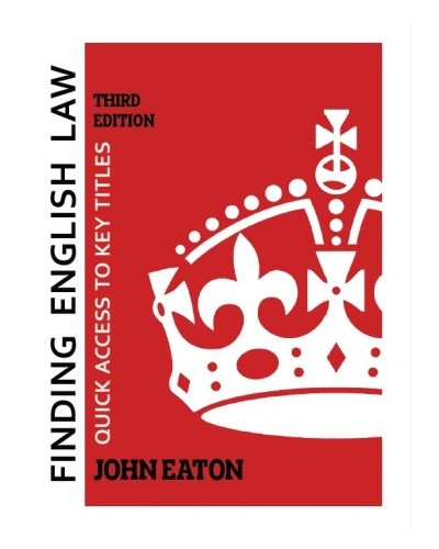 Finding English Law: Quick Access to Key Titles 3rd Edition