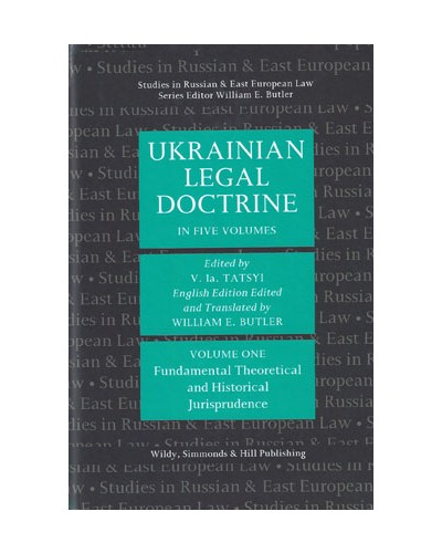 Ukrainian Legal Doctrine: Volume 1: Fundamental Theoretical and Historical Jurisprudence
