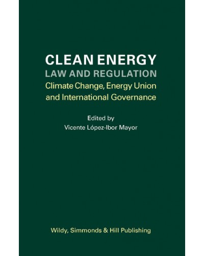 Clean Energy Law and Regulation: Climate Change, Energy Union and International Governance