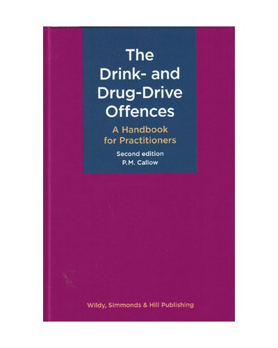 The Drink- and Drug-Drive Offences: A Handbook for Practitioners 2nd Edition