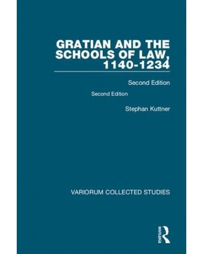 Gratian and the Schools of Law 1140-1234 2nd Edition
