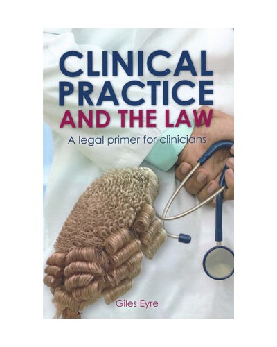 Clinical Practice and the Law: A Legal Primer for Clinicians