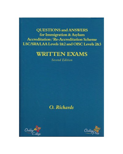 Questions and Answers for Immigration & Asylum Accreditation / Re-Accreditation Scheme LSC /SRA /LAA Levels 1&2 and OISC Levels 2&3 - Written Exams 2nd Edition