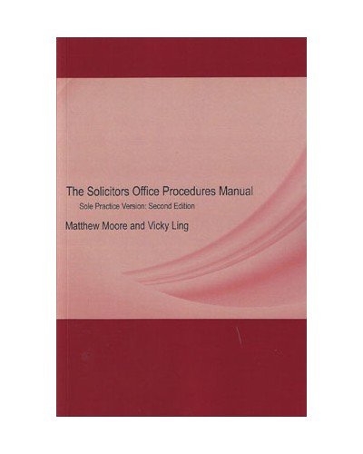 The Solicitors Office Procedures Manual: Sole Practice Version 2nd Edition