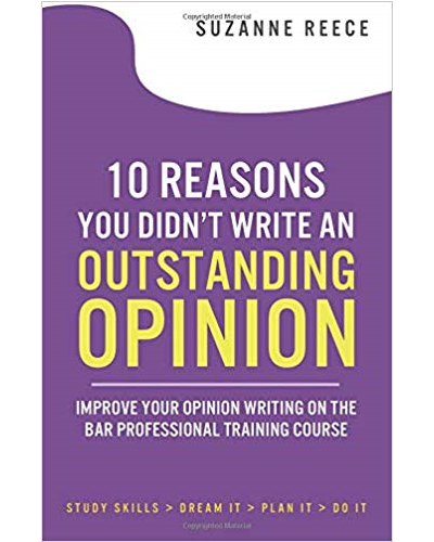 10 Reasons You Didn't Write an Outstanding Opinion: Improve Your Opinion Writing on The Bar Professional Training Course