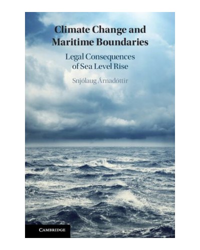 Climate Change and Maritime Boundaries: Legal Consequences of Sea Level Rise