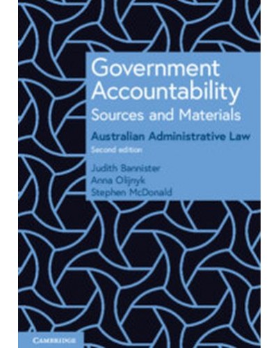 Government Accountability: Sources and Materials - Australian Administrative Law 2nd Edition