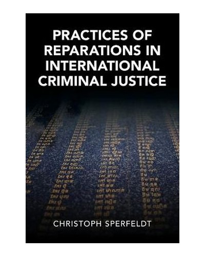 Practices of Reparations in International Criminal Justice