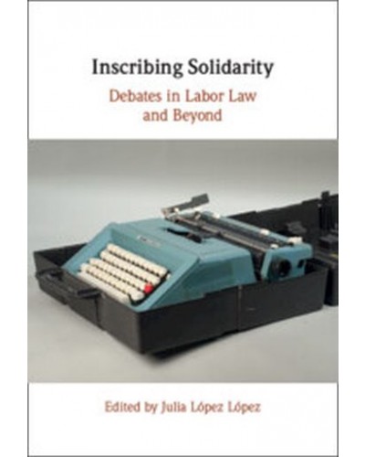 Inscribing Solidarity: Debates in Labor Law and Beyond