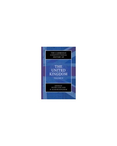 The Cambridge Constitutional History of the United Kingdom, Volume 2: The Changing Constitution