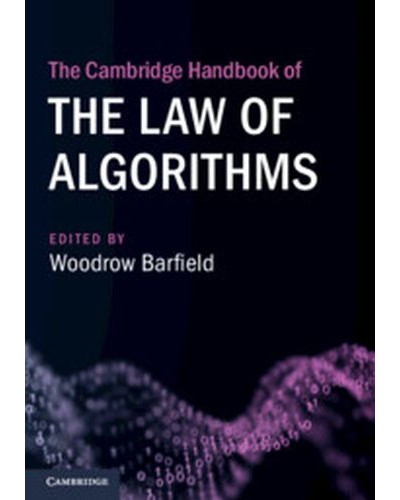 The Cambridge Handbook of the Law of Algorithms