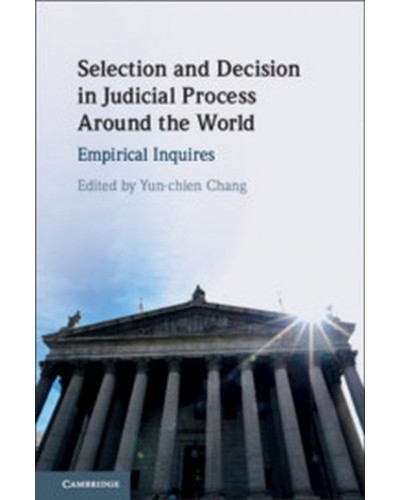 Selection and Decision in Judicial Process around the World: Empirical Inquires
