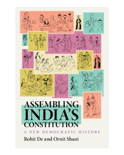 Assembling India’s Constitution: A New Democratic History