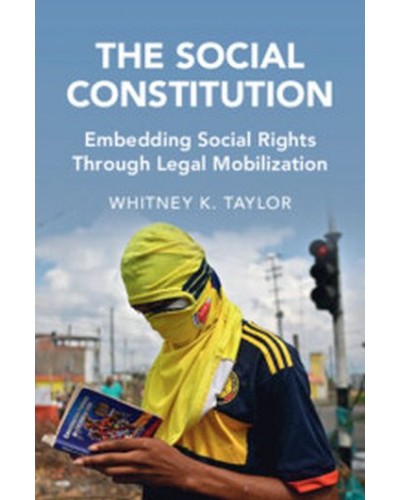 The Social Constitution: Embedding Social Rights Through Legal Mobilization