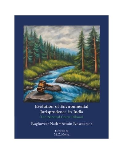 Evolution of Environmental Jurisprudence in India: The National Green Tribunal