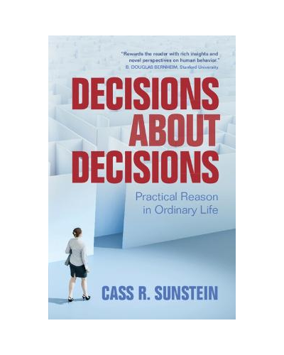 Decisions about Decisions: Practical Reason in Ordinary Life