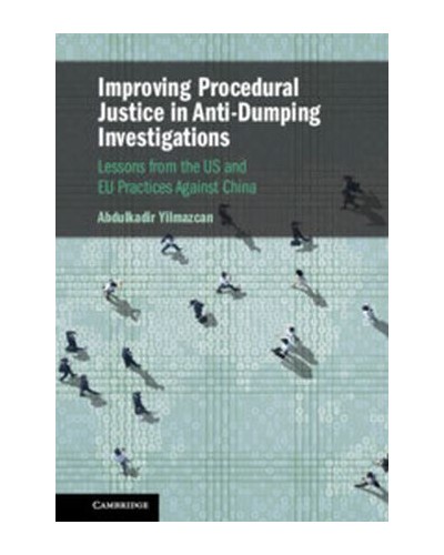 Improving Procedural Justice in Anti-Dumping Investigations: Lessons from the US and EU Practices Against China