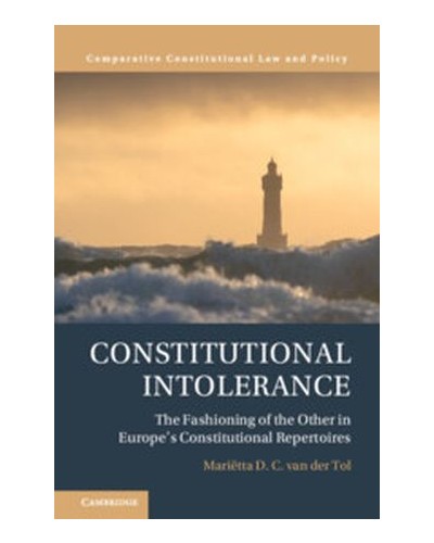Constitutional Intolerance: The Fashioning of the Other in Europe's Constitutional Repertoires