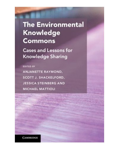 The Environmental Knowledge Commons: Cases and Lessons for Knowledge Sharing