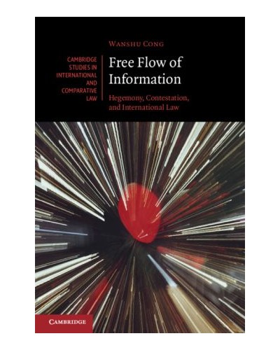 Free Flow of Information: Hegemony, Contestation, and International Law