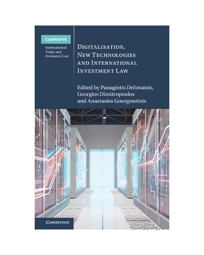 Digitalisation, New Technologies and International Investment Law