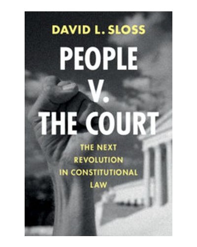 People v. The Court: The Next Revolution in Constitutional Law