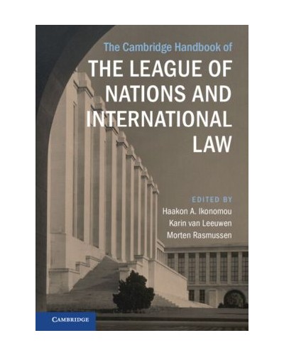 The Cambridge Handbook of the League of Nations and International Law